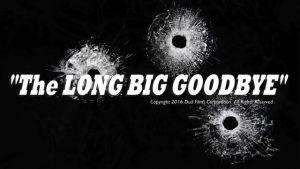 "The Long Big Goodbye"