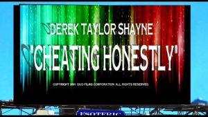 Derek Taylor Shayne as: "Cheating Honestly"