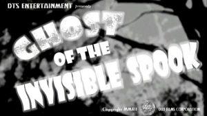 "Ghost of the Invisible Spook"