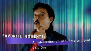 DTS Favorite Moments: Volume One