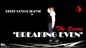 Breaking Even: The Series, Episode 5