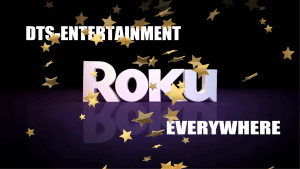 DTS-Entertainment Now On Roku TV!